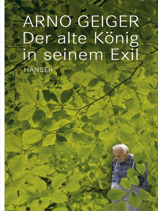 Title details for Der Alte König in seinem Exil by Arno Geiger - Available